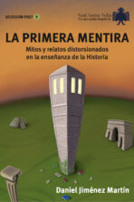 Daniel Jiménez Martín, La primera mentira. Historiografía y posmodernidad. 18 euros.