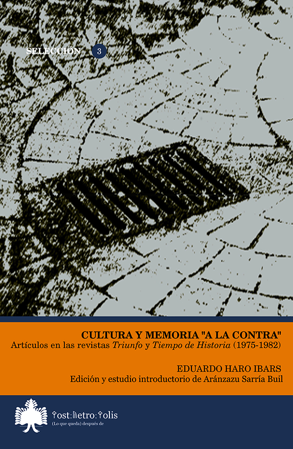 Cultura y memoria "a la contra". Artículos en las revistas Triunfo y Tiempo de Historia (1975-1982)