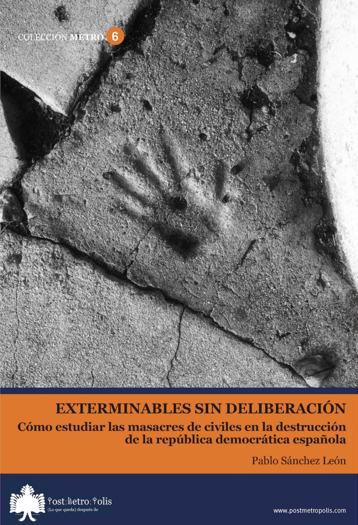 Exterminables sin deliberación. Cómo estudiar las masacres de civiles en la destrucción de la república democrática española